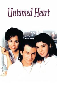 หนึ่งหัวใจแห่งรัก ขอดูแลเธอ Untamed Heart (1993)