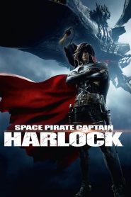 สลัดอวกาศ กัปตันฮาร็อค Space Pirate Captain Harlock (2013)