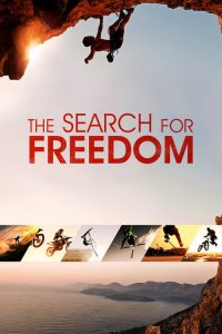 อิสรภาพสุดขอบฟ้า The Search for Freedom (2015)