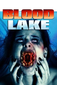 พันธุ์ประหลาดดูดเลือด Blood Lake (2014)