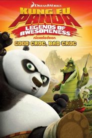 กังฟูแพนด้า ตำนานปรมาจารย์สุโค่ย! ชุด 1 Kung Fu Panda: Legends of Awesomeness (Good Croc, Bad Croc) (2011)