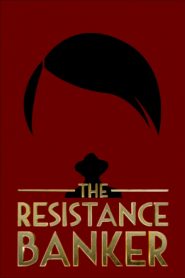 อหังการนายทุนใต้ดิน The Resistance Banker (2018)