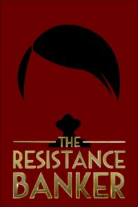 อหังการนายทุนใต้ดิน The Resistance Banker (2018)