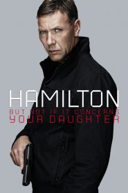 สายลับล่าทรชน 2 Hamilton 2: But Not if it Concerns Your Daughter (2013)
