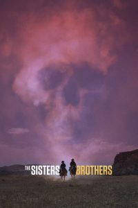 พี่น้องนักฆ่า นามว่าซิสเตอร์ The Sisters Brothers (2018)