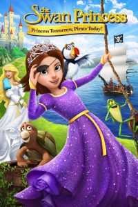 เจ้าหญิงหงส์ขาว ตอน ผจญภัยเจ้าหญิงโจรสลัด The Swan Princess: Princess Tomorrow, Pirate Today! (2016)