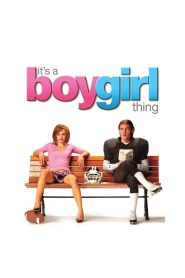 หนุ่มห้าวสลับสาวจุ้น It’s a Boy Girl Thing (2006)