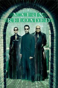 เดอะ เมทริกซ์ รีโหลดเดด: สงครามมนุษย์เหนือโลก The Matrix Reloaded (2003)