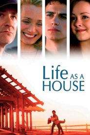 มีเธอ มีฉัน ฝันไม่สลาย Life as a House (2001)