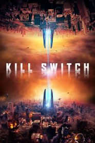 วันหายนะพลิกโลก Kill Switch (2017)