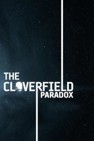 เดอะ โคลเวอร์ฟิลด์ พาราด็อกซ์ The Cloverfield Paradox (2018)