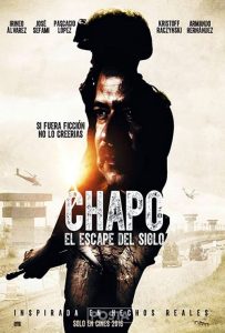เอล ชาโป: ปฏิบัติการแหกคุกของราชายาเสพติด Chapo: El Escape Del Siglo (2016)