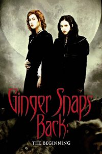 กำเนิดสยอง อสูรหอนคืนร่าง Ginger Snaps Back: The Beginning (2004)