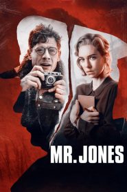 มิสเตอร์โจนส์..ถอดรหัสวิกฤตพลิกโลก Mr. Jones (2019)