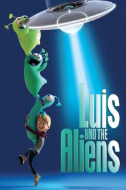 หลุยส์ตัวแสบ กับแก๊งเอเลี่ยนตัวป่วน Luis and the Aliens (2018)