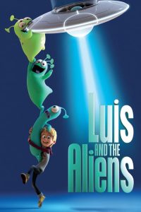 หลุยส์ตัวแสบ กับแก๊งเอเลี่ยนตัวป่วน Luis and the Aliens (2018)