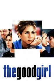 กู๊ดเกิร์ล ผู้หญิงหวามรัก The Good Girl (2002)