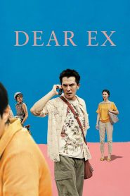 รักเก่า ใครมาก่อน Dear Ex (2018)