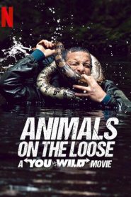 ผจญภัยสุดขั้วกับแบร์ กริลส์ เดอะ มูฟวี่ Animals on the Loose: A You vs. Wild Interactive Movie (2021)