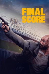 ยุทธการดับแผน ผ่าแมตช์เส้นตาย Final Score (2018)