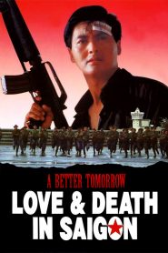 โหด เลว ดี 3 A Better Tomorrow III: Love and Death in Saigon (1989)