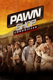 มหกรรมปล้นเดือด เลือดแค้นกระฉูด Pawn Shop Chronicles (2013)