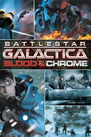 สงครามจักรกลถล่มจักรวาล Battlestar Galactica: Blood & Chrome (2012)