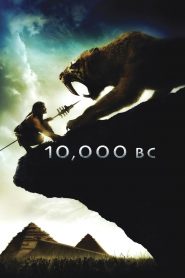 บุกอาณาจักรโลก 10,000 ปี 10,000 BC (2008)