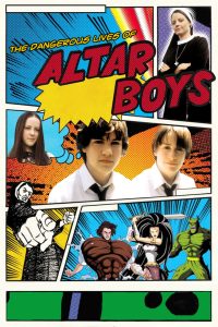 ก๊วนป่วน ไม่อันตราย The Dangerous Lives of Altar Boys (2002)