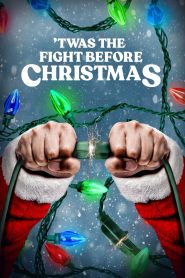 ‘Twas the Fight Before Christmas (2021)