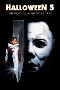ฮาโลวีน : ความแค้นไม่เคยตาย Halloween 5: The Revenge of Michael Myers (1989)