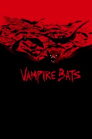 แวมไพร์ แบ็ทส์ ฝูงเพชฌฆาตรัตติกาล Vampire Bats (2005)