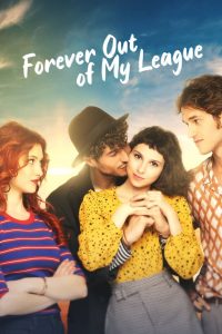 รักสุด… สุดเอื้อม Forever Out of My League (2022)