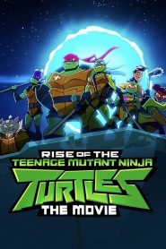 กำเนิดเต่านินจา เดอะ มูฟวี่ Rise of the Teenage Mutant Ninja Turtles: The Movie (2022)