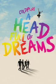 โคลด์เพลย์ : อะเฮดฟูลออฟดรีมส์ Coldplay: A Head Full of Dreams (2018)