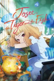 โจเซ่ กับเสือและหมู่ปลา Josee, the Tiger and the Fish (2020)