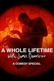 A Whole Lifetime with Jamie Demetriou (2023)
