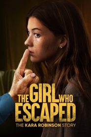 The Girl Who Escaped: The Kara Robinson Story (2023) พากย์ไทย