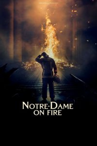 ภารกิจกล้า ฝ่าไฟนอเทรอดาม Notre-Dame on Fire (2022)