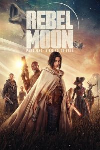 เรเบลมูน ภาค 1: บุตรแห่งเปลวไฟ Rebel Moon – Part One: A Child of Fire (2023)