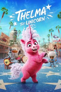 ยูนิคอร์นน้อยเทลม่า Thelma the Unicorn (2024)