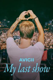 โชว์สุดท้าย Avicii – My Last Show (2024)