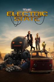 ท่องแดนจักรกล The Electric State (2025)