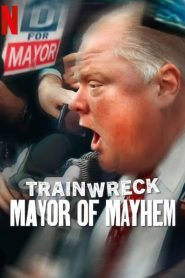 Trainwreck: Mayor of Mayhem อภิมหาวายป่วง: นายกเทศมนตรีแห่งความโกลาหล (2025)